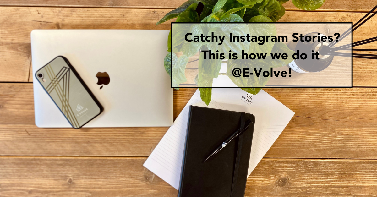 E-Volve Instagram stories - blog - marketing tips