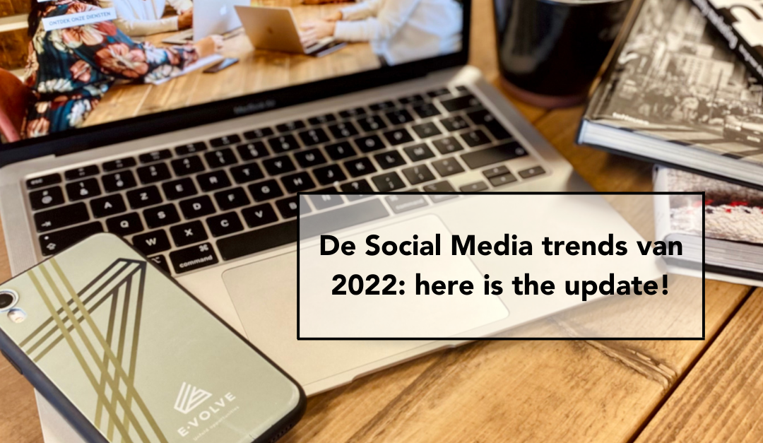 De Social Media trends van 2022: here is the update!