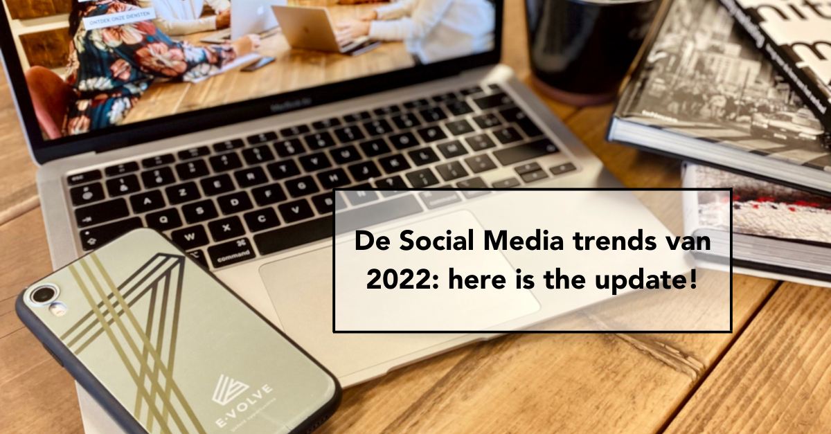 E-Volve Blog - Social Media trends 2022 update